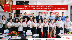 [CityA Homes x Terraco x Thacosil] Hội Thảo Và Hợp Tác – Vật Liệu Hoàn Thiện Theo Phong Cách Scandinavian