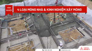4 Loại Móng Nhà Trong Xây Dựng Và Kinh Nghiệm Xây Móng Nhà