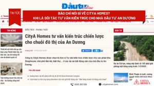 Báo Chí Nói Gì Về CityA Homes? Khi Là Đối Tác Tư Vấn Kiến Trúc Cho Nhà Đầu Tư An Dương