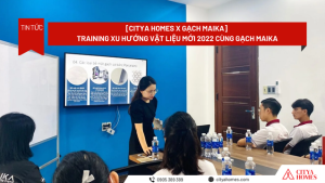 [CityA Homes X Gạch Maika] Training Xu Hướng Vật Liệu Mới 2022 Cùng Gạch Maika