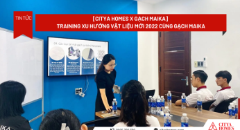 [CityA Homes X Gạch Maika] Training Xu Hướng Vật Liệu Mới 2022 Cùng Gạch Maika