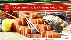 Cách Tính Vật Liệu Xây Dựng Nhà 2 Tầng Chính Xác, Hiệu Quả